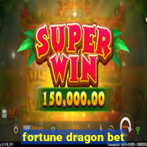 fortune dragon bet